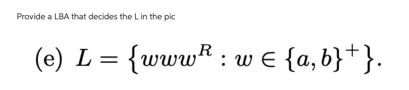 Provide a LBA that decides the Lin the pic (e) L = | Chegg.com