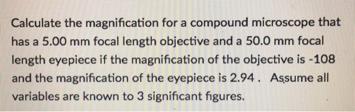 Solved Calculate the magnification for a compound microscope | Chegg.com