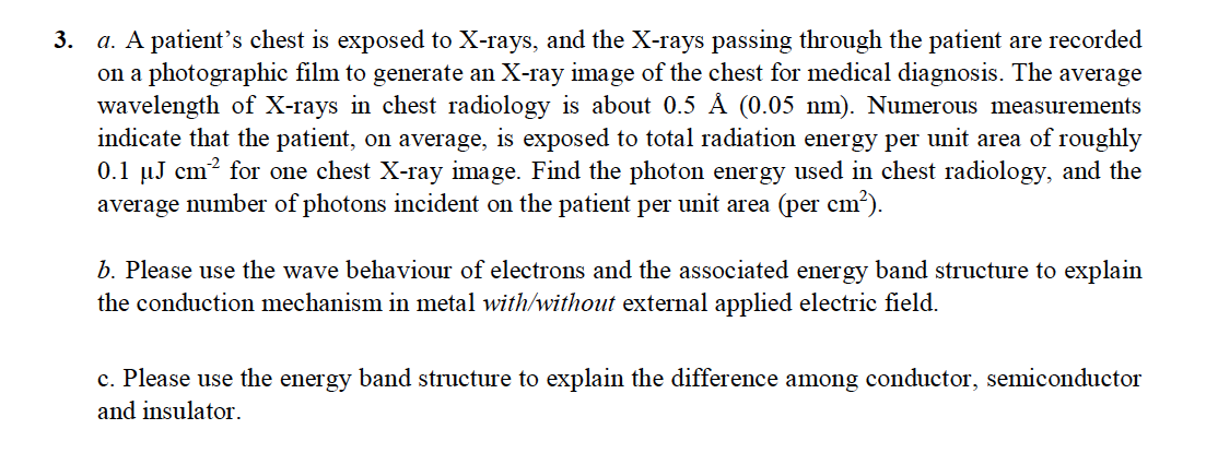 Solved 3. a. A patient's chest is exposed to X-rays, and the | Chegg.com