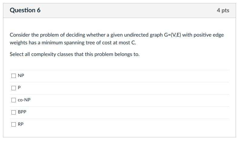 Solved Question 6 4 pts Consider the problem of deciding | Chegg.com