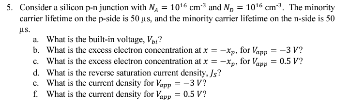 Solved 5. Consider a silicon p-n junction with NA=1016 cm−3 | Chegg.com