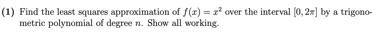 Solved (1) Find the least squares approximation of f(x)=x2 | Chegg.com