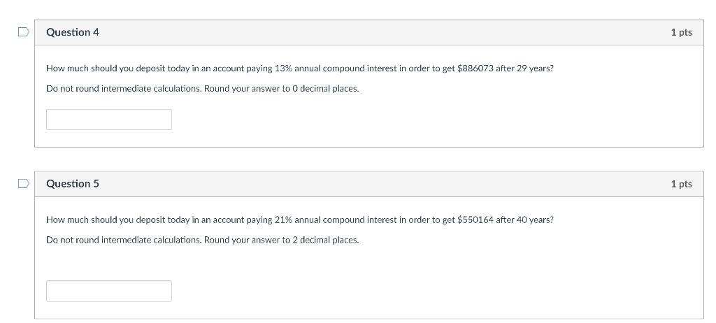 Solved Question 4 1 pts How much should you deposit today in | Chegg.com