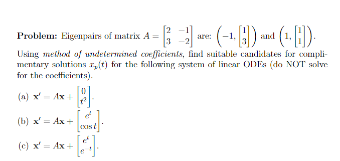 Solved are: [2 -1] Problem: Eigenpairs of matrix A= | [3 | Chegg.com