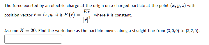 Solved The force exerted by an electric charge at the origin | Chegg.com