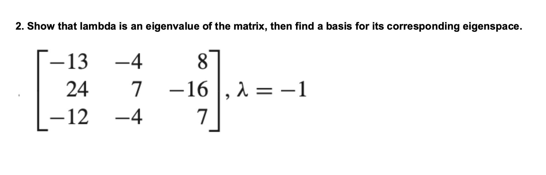 Solved 2. Show that lambda is an eigenvalue of the matrix, | Chegg.com