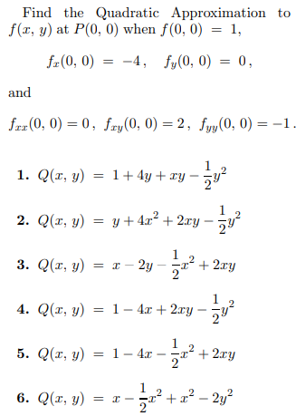 Find the Quadratic Approximation to \( f(x, y) \) at \( P(0,0) \) when \( f(0,0)=1 \), \[ f_{x}(0,0)=-4, \quad f_{y}(0,0)=0,