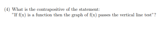 Solved (4) What is the contrapositive of the statement: 