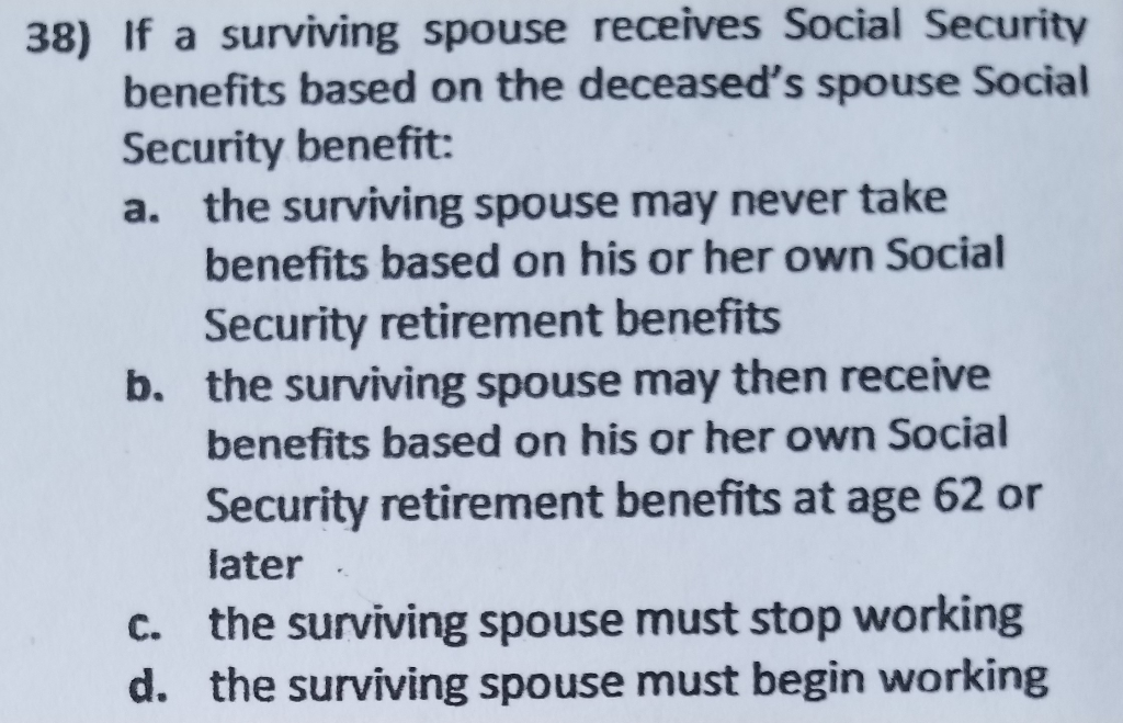 Solved 38) If A Surviving Spouse Receives Social Security | Chegg.com