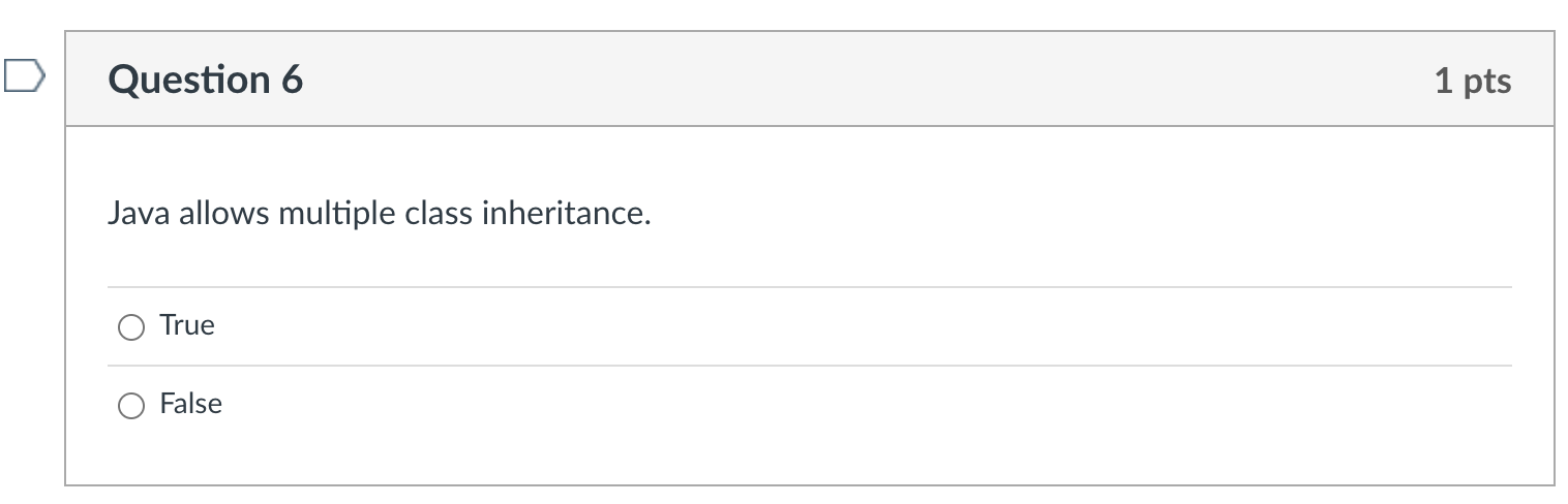 Solved Java Allows Multiple Class Inheritance. True False | Chegg.com