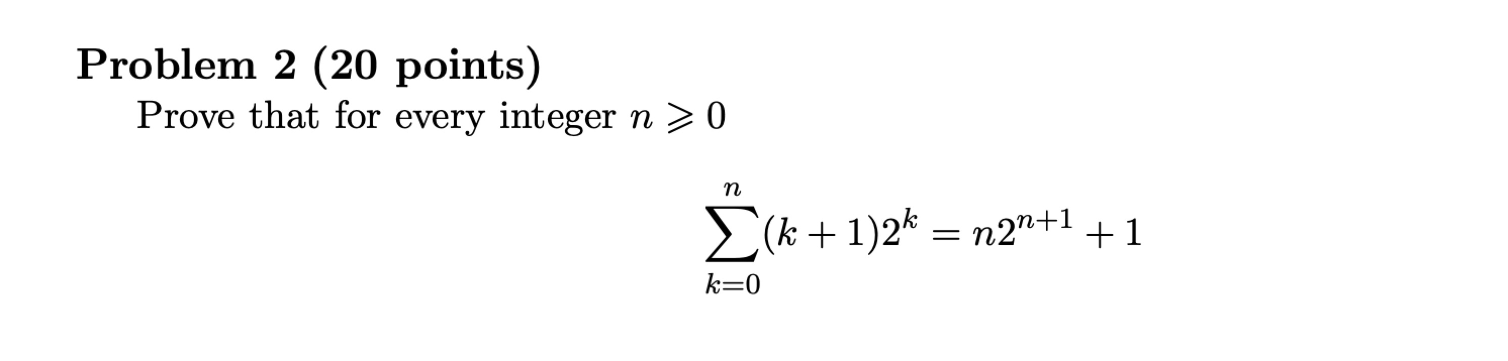 Solved Problem 2 (20 Points) Prove That For Every Integer N | Chegg.com