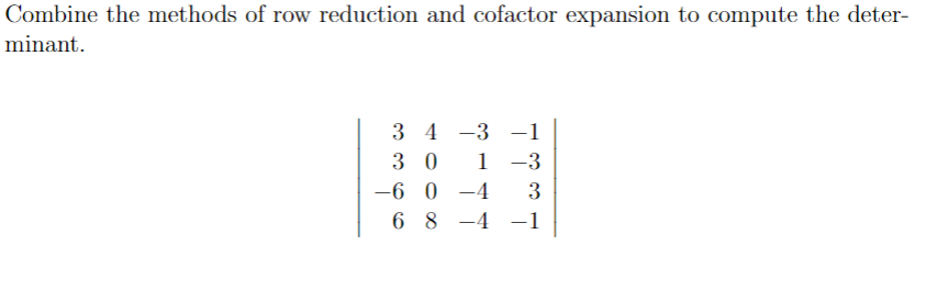 Solved Combine the methods of row reduction and cofactor Chegg