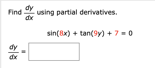 Solved dy Find using partial derivatives. dx sin(8x) + | Chegg.com