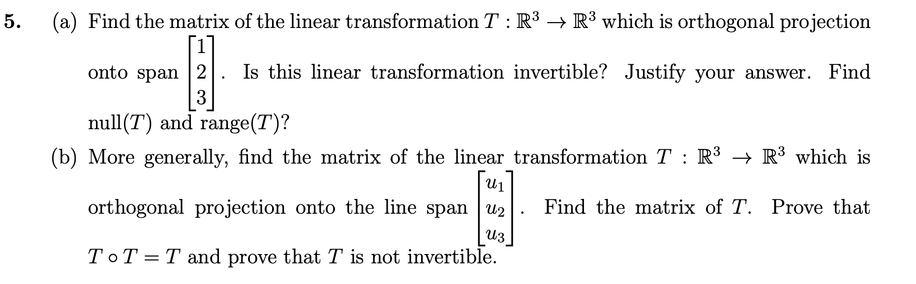 Solved (a) Find the matrix of the linear transformation T : | Chegg.com