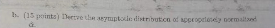 Solved B. (15 Points) Derive The Asymptotic Distribution Of | Chegg.com