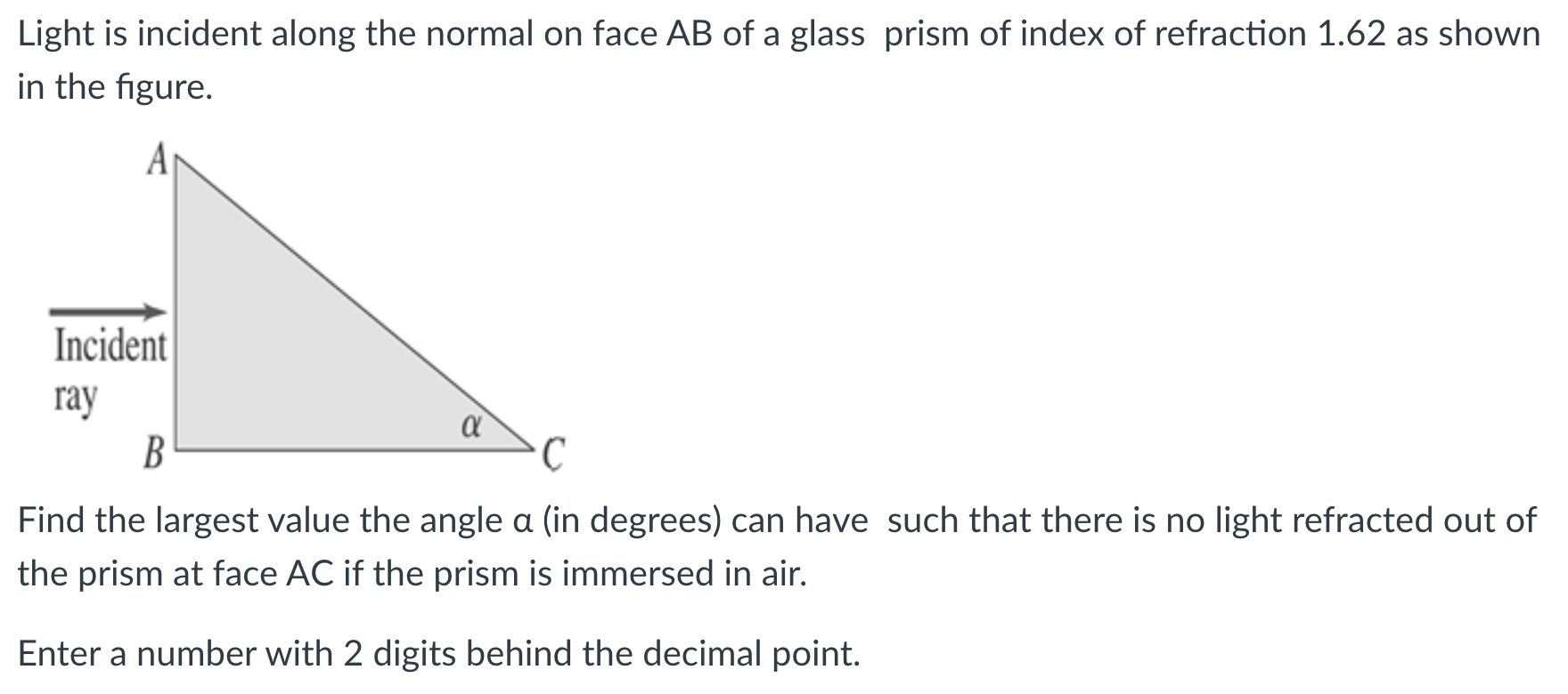 Solved Light is incident along the normal on face AB ﻿of a | Chegg.com