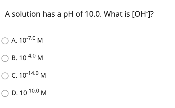 Solved A Solution Has A PH Of 10.0. What Is [OH-]? A. 10-7.0 | Chegg.com