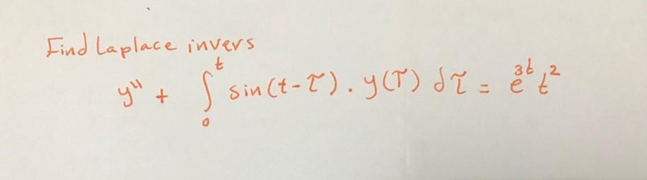 Find laplace invers \[ y^{\prime \prime}+\int_{0}^{t} \sin (t-\tau) \cdot y(\tau) d \tau=e^{3 t} t^{2} \]