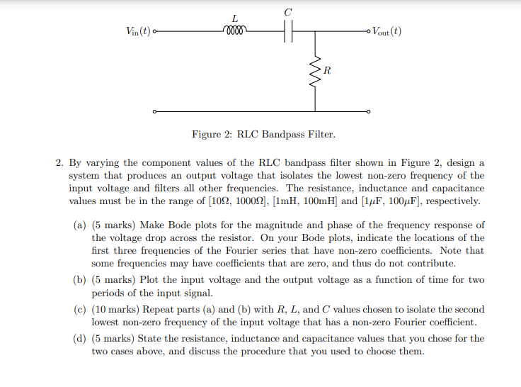 L Vin(t) O Vout(t) R Figure 2: RLC Bandpass Filter. | Chegg.com