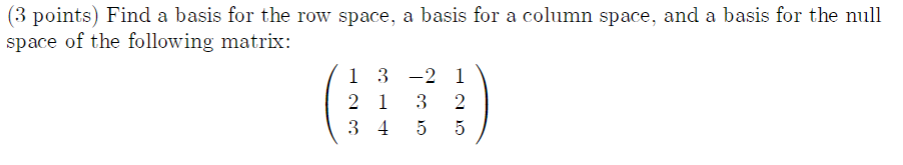 Solved (3 points) Find a basis for the row space, a basis | Chegg.com