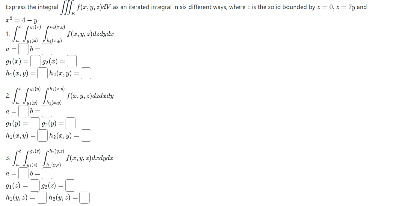 Express the integral \( \iiint_{E} f(x, y, z) d V \) as an iterated integral in six different ways, where \( \mathrm{E} \) is