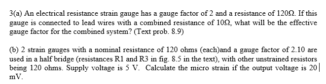 Solved 3(a) An Electrical Resistance Strain Gauge Has A | Chegg.com