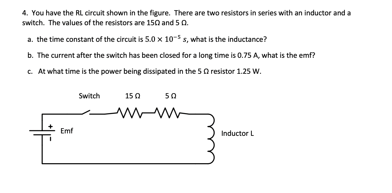 Solved 4. You have the RL circuit shown in the figure. There | Chegg.com