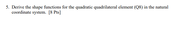 Solved 5. Derive the shape functions for the quadratic | Chegg.com