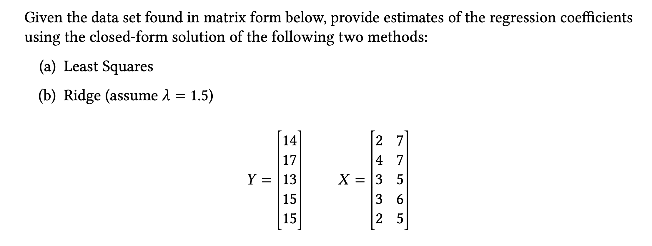Solved Given the data set found in matrix form below, | Chegg.com