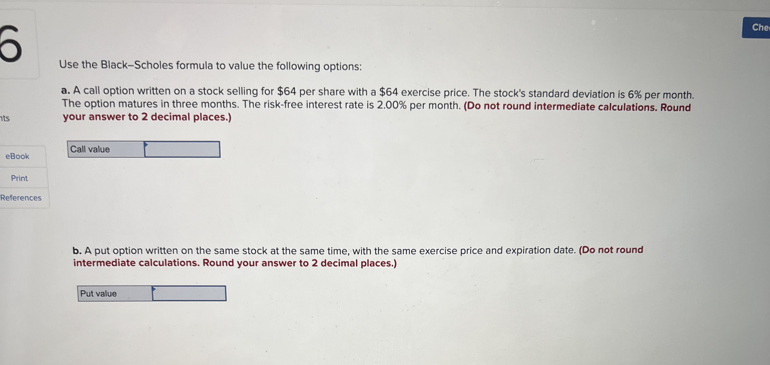 Solved Use the Black-Scholes formula to value the following | Chegg.com