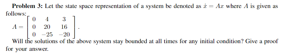 Solved Problem 3: Let the state space representation of a | Chegg.com