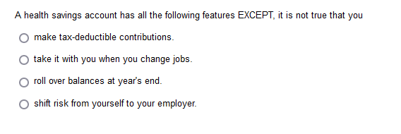 Solved A Health Savings Account Has All The Following | Chegg.com