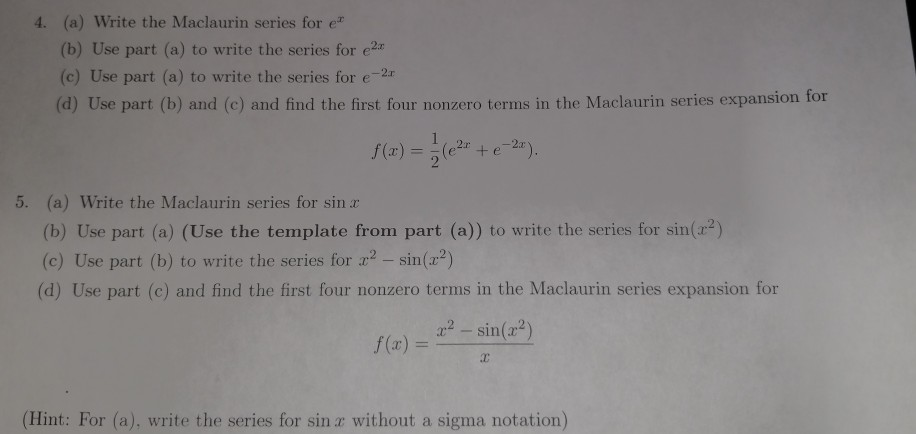 Solved (a) Write the Maclaurin series for e