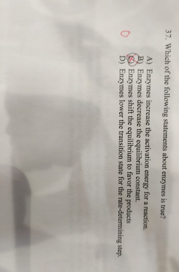 Solved 37. Which of the following statements about enzymes