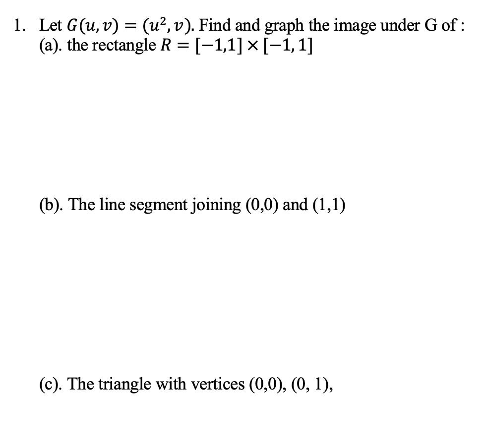 Solved 1. Let G(u, v) = (u”, v). Find and graph the image | Chegg.com