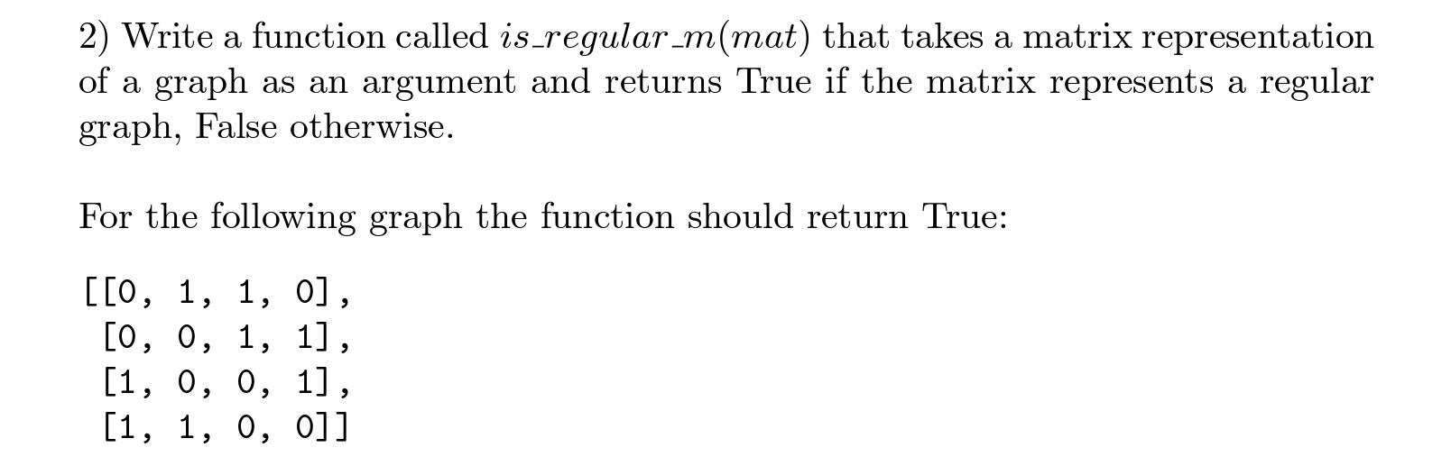 Solved 2) Write a function called is−regular−m( mat ) that | Chegg.com