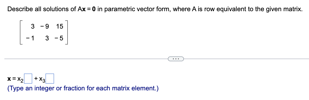 Solved Describe all solutions of Ax=0 in parametric vector | Chegg.com