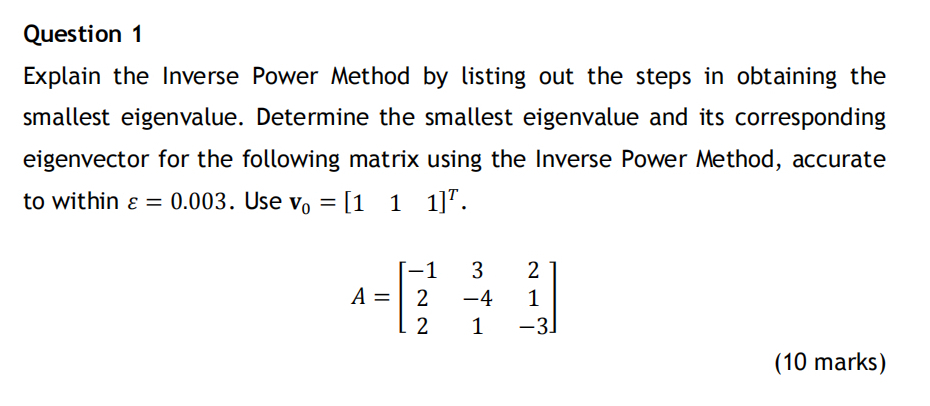 Inverse Method Questions Solved Question 1Explain the Inverse Power Method by | Chegg.com