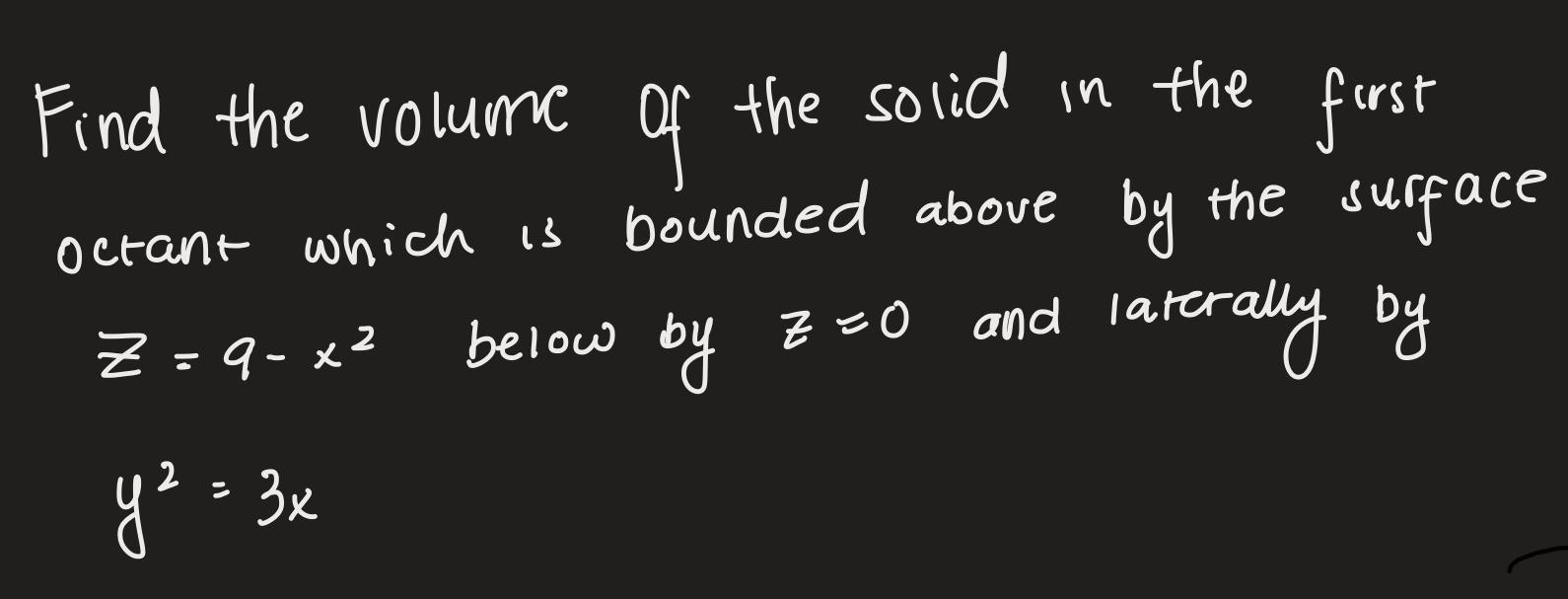 Solved Find The Volume Of The Solid In The First Octant W Chegg Com