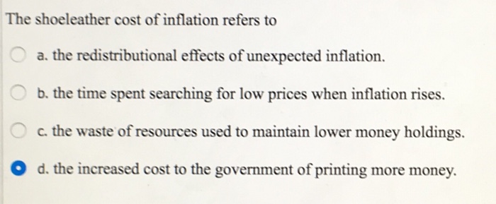 solved-the-shoeleather-cost-of-inflation-refers-to-a-the-chegg