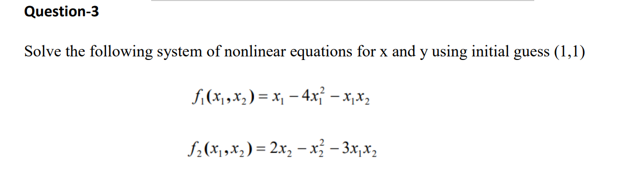Solved Question-3 Solve the following system of nonlinear | Chegg.com
