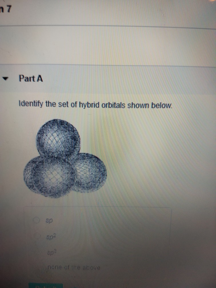 Solved n7 Part A Identify the set of hybrid orbitals shown | Chegg.com