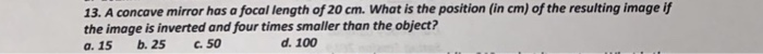 Solved 13 A Concave Mirror Has A Focal Length Of 20 Cm Chegg Com   Image 