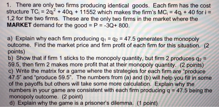 Solved 1. There are only two firms producing identical | Chegg.com