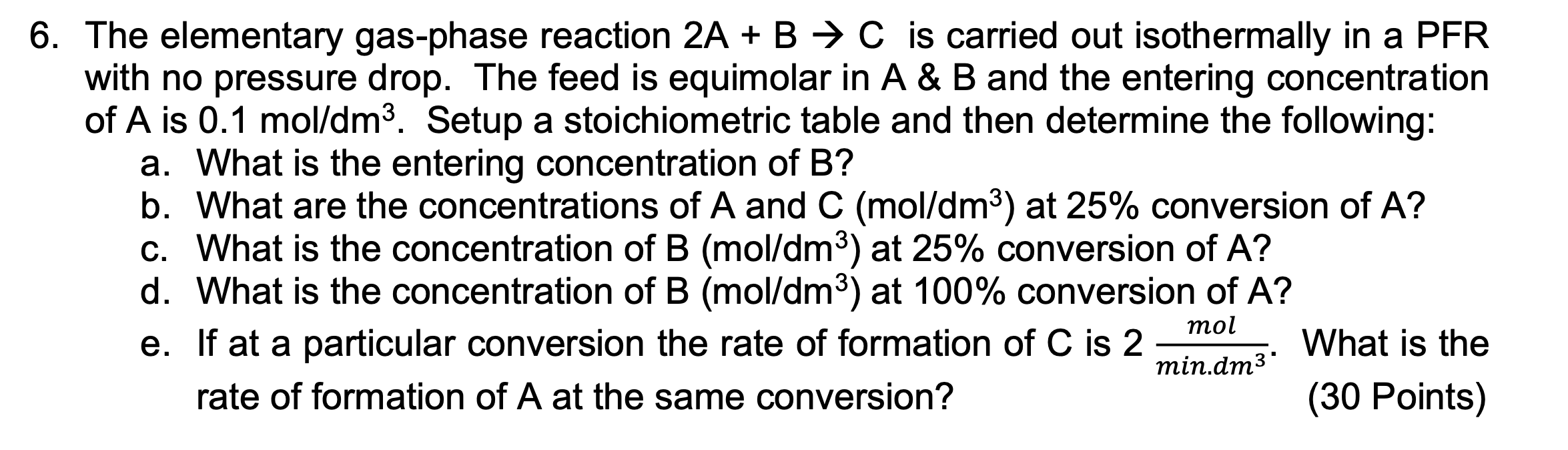 Solved 6. The elementary gas-phase reaction 2A + B + C is | Chegg.com