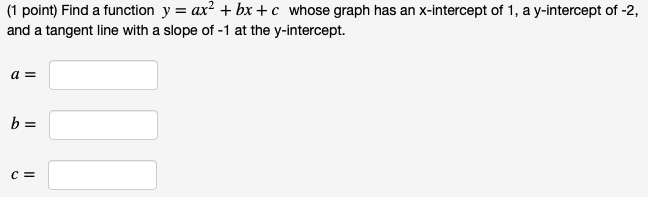 Solved 1 Point Find A Function Y Ax2 Bx C Whose Graph Chegg Com