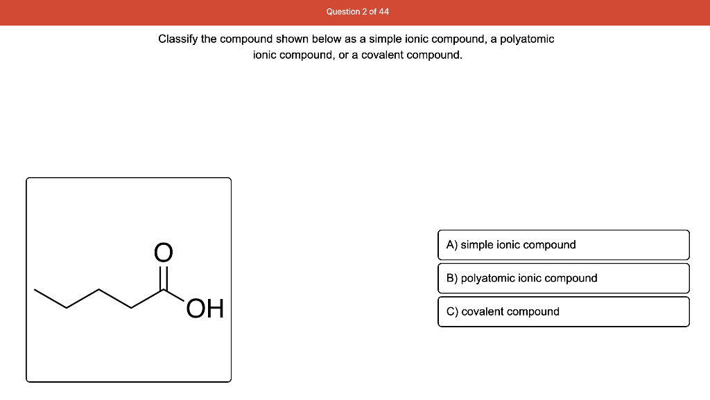 Solved Question 2 of 44 Classify the compound shown below as