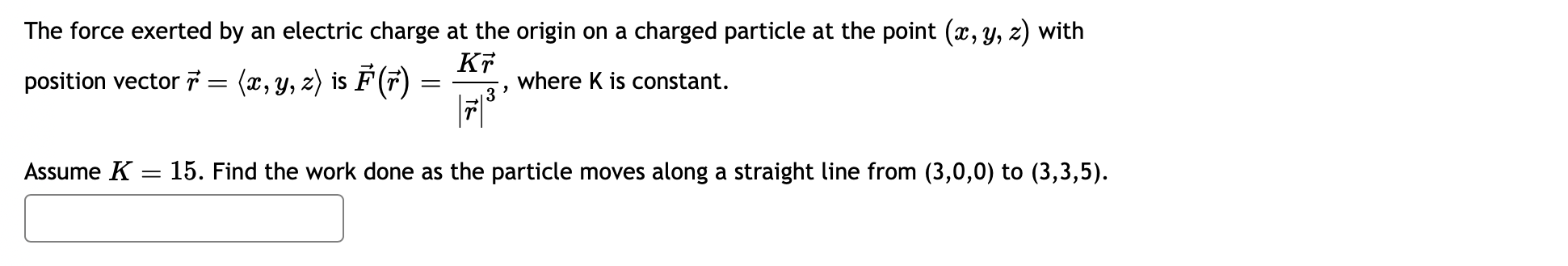 Solved The force exerted by an electric charge at the origin | Chegg.com