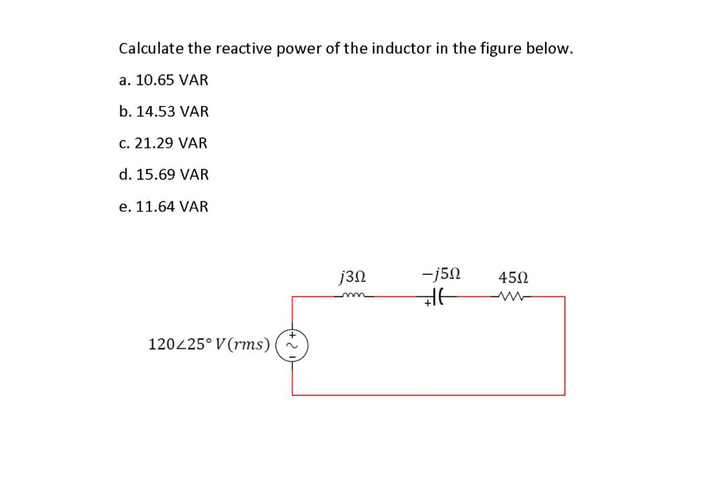 Solved Calculate the reactive power of the inductor in the | Chegg.com