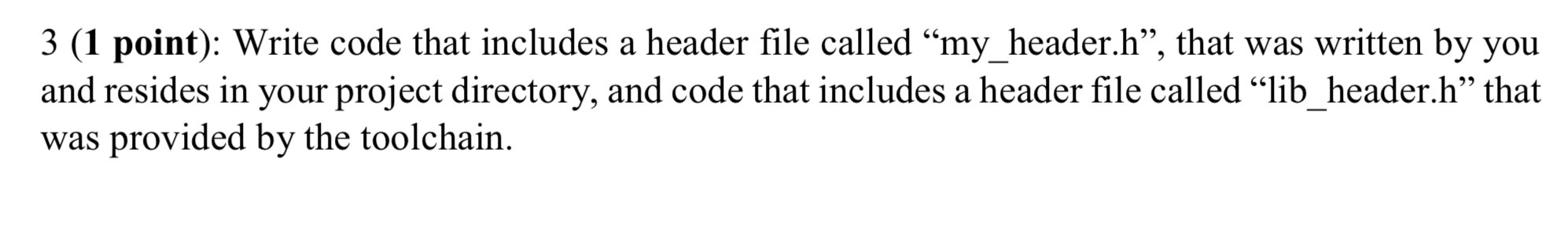 3 (1 point): Write code that includes a header file | Chegg.com
